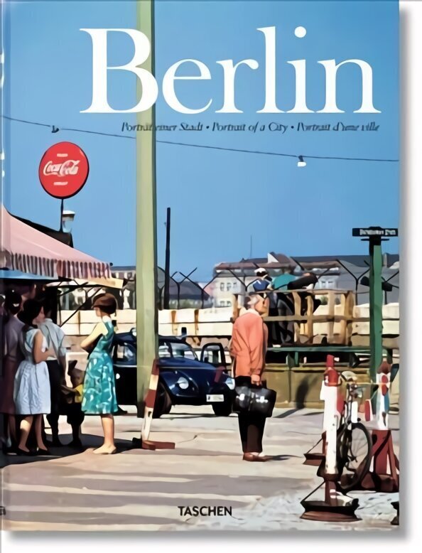 Berlin. Portrait of a City Multilingual edition hinta ja tiedot | Historiakirjat | hobbyhall.fi