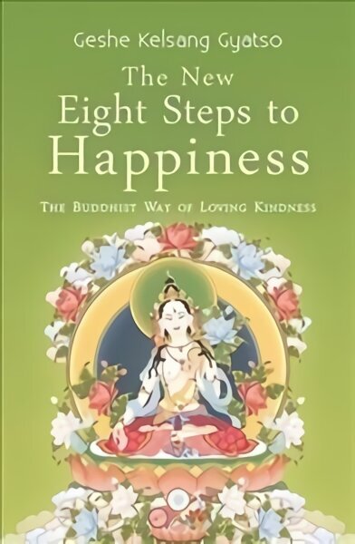 New Eight Steps to Happiness: The Buddhist Way of Loving Kindness hinta ja tiedot | Hengelliset kirjat ja teologia | hobbyhall.fi