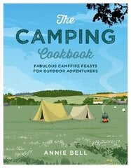 Camping Cookbook: Fabulous Campfire Feasts for Outdoor Adventurers hinta ja tiedot | Keittokirjat | hobbyhall.fi