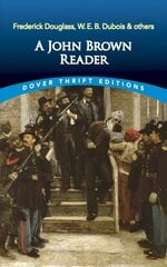 A John Brown Reader: John Brown, Frederick Douglass, W.E.B. Du Bois & Others hinta ja tiedot | Historiakirjat | hobbyhall.fi