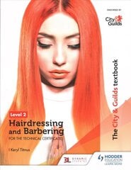 City & Guilds Textbook Level 2 Hairdressing and Barbering for the Technical Certificates hinta ja tiedot | Lasten tietokirjat | hobbyhall.fi