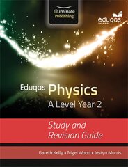 Eduqas Physics for A Level Year 2: Study and Revision Guide hinta ja tiedot | Talouskirjat | hobbyhall.fi