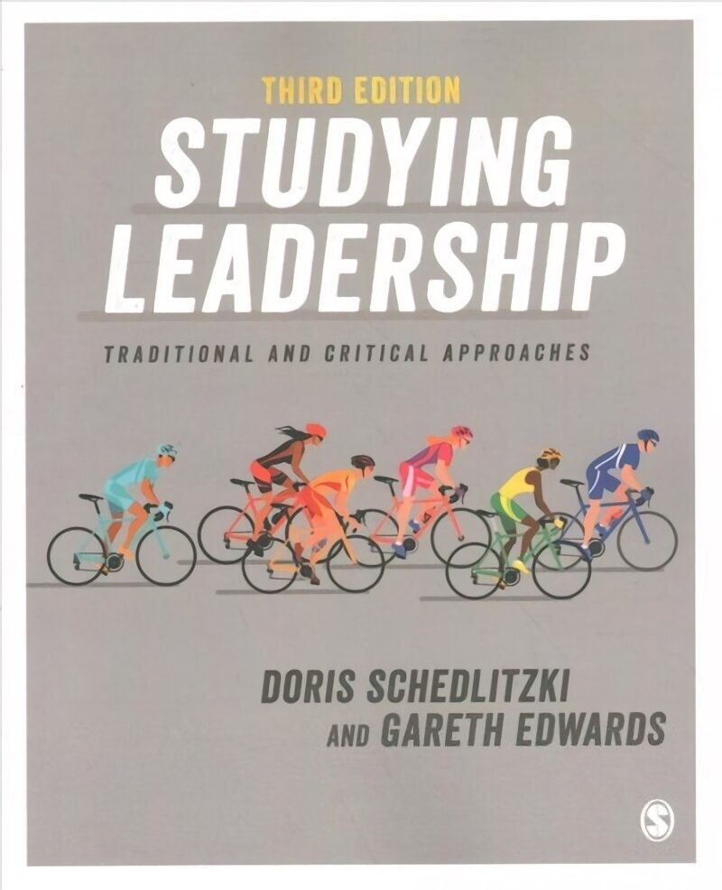 Studying Leadership: Traditional and Critical Approaches 3rd Revised edition hinta ja tiedot | Talouskirjat | hobbyhall.fi