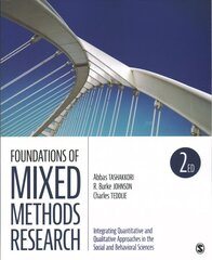 Foundations of Mixed Methods Research: Integrating Quantitative and Qualitative Approaches in the Social and Behavioral Sciences 2nd Revised edition hinta ja tiedot | Yhteiskunnalliset kirjat | hobbyhall.fi