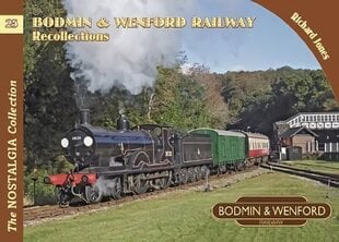 Bodmin & Wenford Railway Recollections hinta ja tiedot | Matkakirjat ja matkaoppaat | hobbyhall.fi