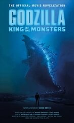 Godzilla: King of the Monsters: The Official Movie Novelization hinta ja tiedot | Fantasia- ja scifi-kirjallisuus | hobbyhall.fi