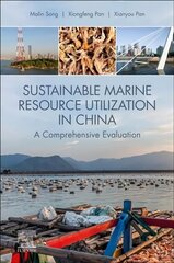 Sustainable Marine Resource Utilization in China: A Comprehensive Evaluation hinta ja tiedot | Yhteiskunnalliset kirjat | hobbyhall.fi