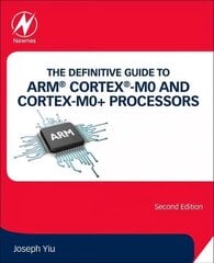 Definitive Guide to ARM® Cortex®-M0 and Cortex-M0plus Processors 2nd edition hinta ja tiedot | Yhteiskunnalliset kirjat | hobbyhall.fi