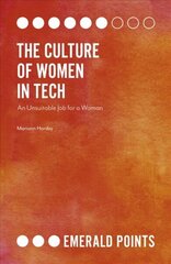 Culture of Women in Tech: An Unsuitable Job for a Woman hinta ja tiedot | Yhteiskunnalliset kirjat | hobbyhall.fi