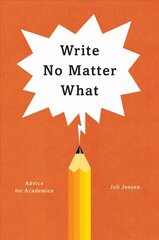 Write No Matter What Advice for Academics hinta ja tiedot | Vieraiden kielten oppimateriaalit | hobbyhall.fi