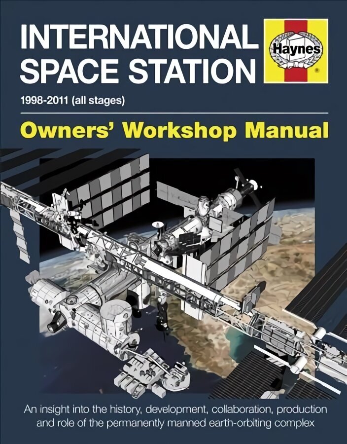 International Space Station Owners' Workshop Manual: 19982011 (all stages) hinta ja tiedot | Terveys- ja ravitsemuskirjat | hobbyhall.fi