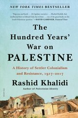 Hundred Years' War on Palestine: A History of Settler Colonialism and Resistance, 1917-2017 hinta ja tiedot | Historiakirjat | hobbyhall.fi