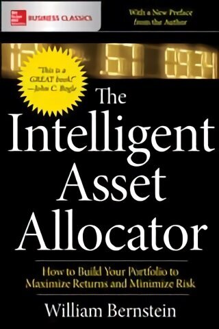 Intelligent Asset Allocator: How to Build Your Portfolio to Maximize Returns and Minimize Risk hinta ja tiedot | Elämäntaitokirjat | hobbyhall.fi