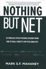 Nothing But Net: 10 Timeless Stock-Picking Lessons from One of Wall Streets Top Tech Analysts hinta ja tiedot | Talouskirjat | hobbyhall.fi