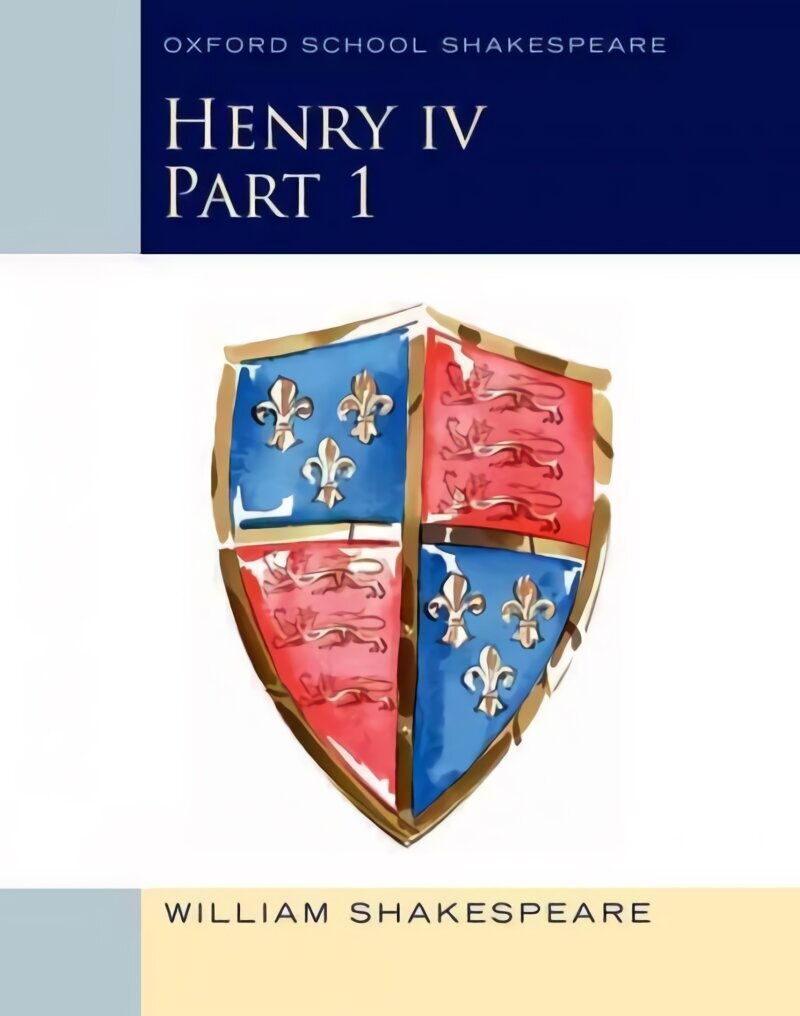 Oxford School Shakespeare: Henry IV Part 1 hinta ja tiedot | Nuortenkirjat | hobbyhall.fi