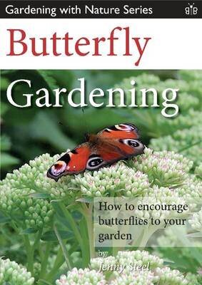 Butterfly Gardening: How to Encourage Butterflies to Your Garden hinta ja tiedot | Puutarhakirjat | hobbyhall.fi