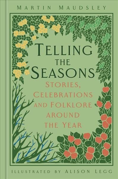 Telling the Seasons: Stories, Celebrations and Folklore around the Year hinta ja tiedot | Yhteiskunnalliset kirjat | hobbyhall.fi