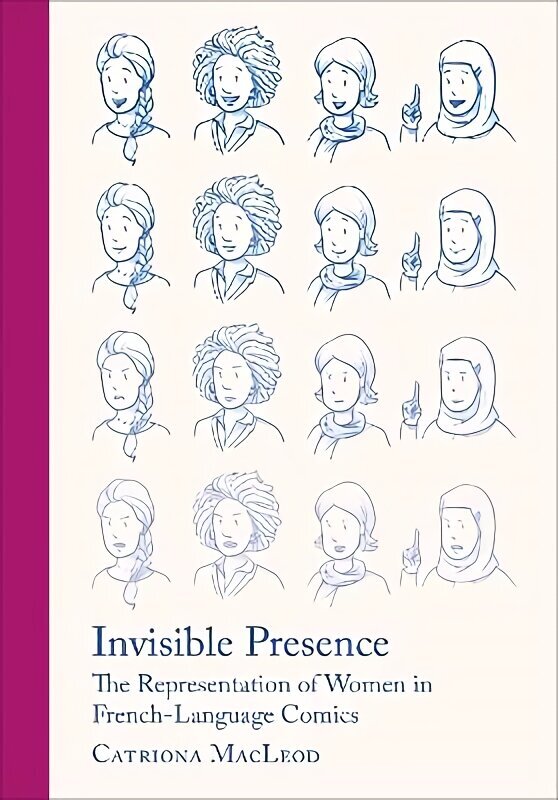 Invisible Presence: The Representation of Women in French-Language Comics New edition hinta ja tiedot | Fantasia- ja scifi-kirjallisuus | hobbyhall.fi