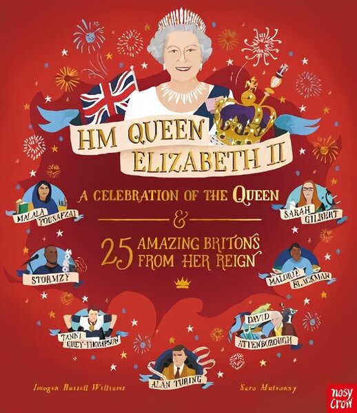 HM Queen Elizabeth II: A Celebration of the Queen and 25 Amazing Britons from Her Reign Special edition - celebration of Queen's life