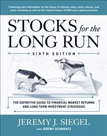 Stocks for the Long Run: The Definitive Guide to Financial Market Returns & Long-Term Investment Strategies, Sixth Edition 6th edition hinta ja tiedot | Talouskirjat | hobbyhall.fi