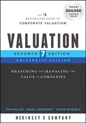 Valuation: Measuring and Managing the Value of Companies, University Edition 7th edition hinta ja tiedot | Talouskirjat | hobbyhall.fi