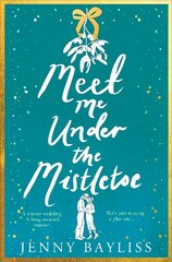 Meet Me Under the Mistletoe hinta ja tiedot | Romaanit | hobbyhall.fi