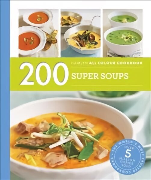 Hamlyn All Colour Cookery: 200 Super Soups: Hamlyn All Colour Cookbook hinta ja tiedot | Keittokirjat | hobbyhall.fi