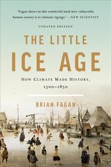 The Little Ice Age (Revised): How Climate Made History 1300-1850 hinta ja tiedot | Historiakirjat | hobbyhall.fi