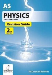 Physics Revision Guide for CCEA AS Level 2nd Revised edition hinta ja tiedot | Talouskirjat | hobbyhall.fi