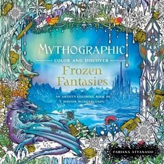 Mythographic Color and Discover: Frozen Fantasies: An Artist's Coloring Book of Winter Wonderlands hinta ja tiedot | Terveys- ja ravitsemuskirjat | hobbyhall.fi