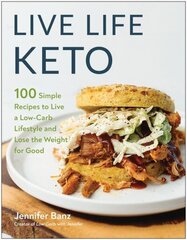 Live Life Keto: 100 Simple Recipes to Live a Low-Carb Lifestyle and Lose the Weight for Good hinta ja tiedot | Keittokirjat | hobbyhall.fi