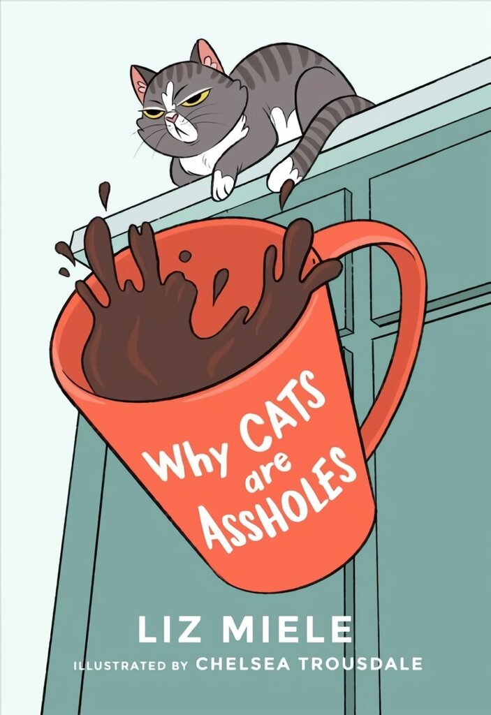 Why Cats are Assholes hinta ja tiedot | Fantasia- ja scifi-kirjallisuus | hobbyhall.fi