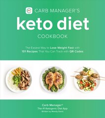 Carb Manager's Keto Diet Cookbook: The Easiest Way to Lose Weight Fast with 101 Recipes That You Can Track with QR Codes hinta ja tiedot | Keittokirjat | hobbyhall.fi