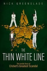 Thin White Line: The Inside Story of Cricket's Greatest Fixing Scandal hinta ja tiedot | Terveys- ja ravitsemuskirjat | hobbyhall.fi