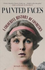 Painted Faces: A Colourful History of Cosmetics hinta ja tiedot | Historiakirjat | hobbyhall.fi