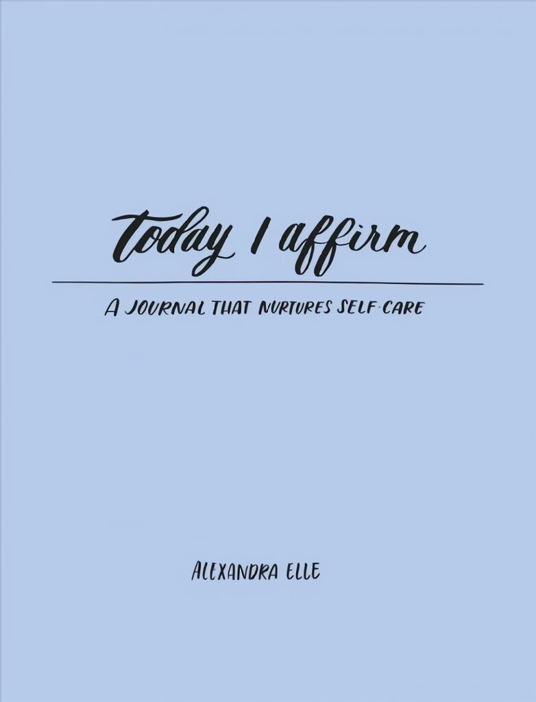 Today I Affirm: A Journal that Nurtures Self-Care hinta ja tiedot | Elämäntaitokirjat | hobbyhall.fi