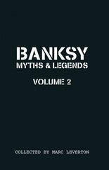 Banksy Myths and Legends Volume II hinta ja tiedot | Taidekirjat | hobbyhall.fi