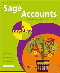 Sage Accounts in easy steps: Illustrated using Sage 50cloud hinta ja tiedot | Talouskirjat | hobbyhall.fi