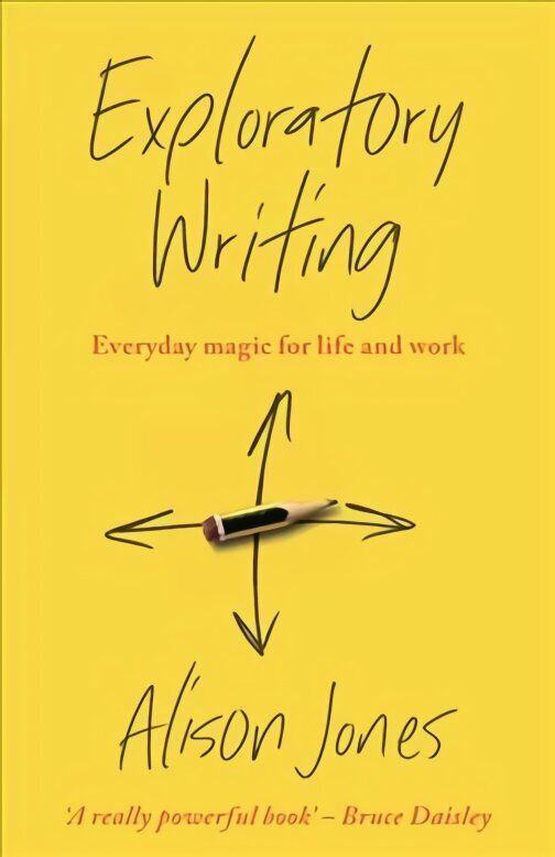 Exploratory Writing: Everyday magic for life and work hinta ja tiedot | Vieraiden kielten oppimateriaalit | hobbyhall.fi