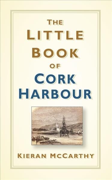 Little Book of Cork Harbour hinta ja tiedot | Terveys- ja ravitsemuskirjat | hobbyhall.fi