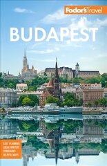 Fodor's Budapest: with the Danube Bend & Other Highlights of Hungary 3rd New edition hinta ja tiedot | Matkakirjat ja matkaoppaat | hobbyhall.fi