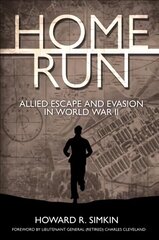 Home Run: Allied Escape and Evasion in World War II hinta ja tiedot | Historiakirjat | hobbyhall.fi