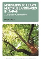 Motivation to Learn Multiple Languages in Japan: A Longitudinal Perspective hinta ja tiedot | Vieraiden kielten oppimateriaalit | hobbyhall.fi