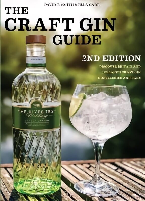 Craft Gin Guide: Discover Britain and Ireland's Craft Gin Distilleries and Bars hinta ja tiedot | Keittokirjat | hobbyhall.fi