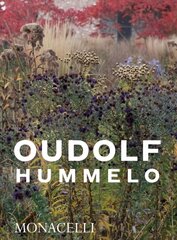 Hummelo: A Journey Through a Plantsman's Life hinta ja tiedot | Puutarhakirjat | hobbyhall.fi