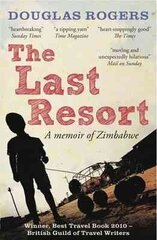 Last Resort: A Memoir of Zimbabwe hinta ja tiedot | Elämäkerrat ja muistelmat | hobbyhall.fi