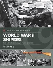 World War II Snipers: The Men, Their Guns, Their Stories hinta ja tiedot | Historiakirjat | hobbyhall.fi