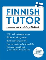 Finnish Tutor: Grammar and Vocabulary Workbook (Learn Finnish with Teach Yourself): Advanced beginner to upper intermediate course hinta ja tiedot | Vieraiden kielten oppimateriaalit | hobbyhall.fi