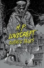 H. P. Lovecraft: Gothic Tales hinta ja tiedot | Fantasia- ja scifi-kirjallisuus | hobbyhall.fi