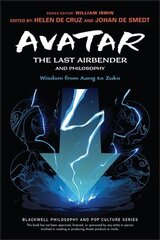 Avatar: The Last Airbender and Philosophy: Wisdom from Aang to Zuko hinta ja tiedot | Historiakirjat | hobbyhall.fi